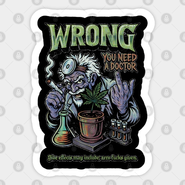 You Need a Doctor - Retro Weed Meme Sticker by Wrongteeshirt